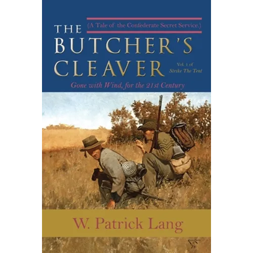 The Butcher's Cleaver: A Tale of the Confederate Secret Services - Paperback