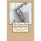 The Three Day Spanking Party: 18 Girls & 270 Spankings - Paperback