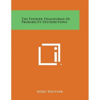 The Fourier Transforms Of Probability Distributions - Paperback