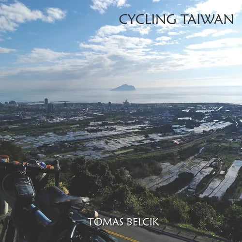 Cycling Taiwan: Bicycle Taiwan's Cycling Route No. 1, the route of choice to circumnavigate the island. Nowhere else you can say "Ride - Paperback