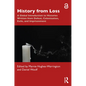 History from Loss: A Global Introduction to Histories written from defeat, colonization, exile, and imprisonment - Paperback