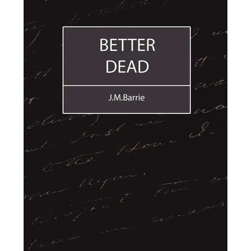Better Dead - J.M.Barrie - Paperback