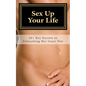Sex Up Your Life: 20+ Key Secrets to Unleashing Her Inner Slut - Paperback