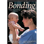 Bonding: Building the Foundations of Secure Attachment and Independence - Paperback