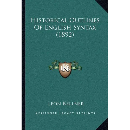 Historical Outlines of English Syntax (1892) - Paperback
