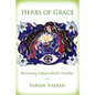 Herbs of Grace: Becoming Independently Healthy - Paperback