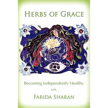 Herbs of Grace: Becoming Independently Healthy - Paperback