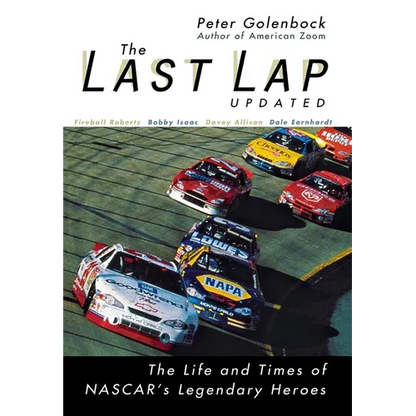 The Last Lap: The Life and Times of NASCAR's Legendary Heroes - Hardcover