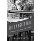 Build A Bigger Table: Creating Space to Discuss Life & Faith - Paperback