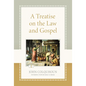 A Treatise on the Law and Gospel - Hardcover
