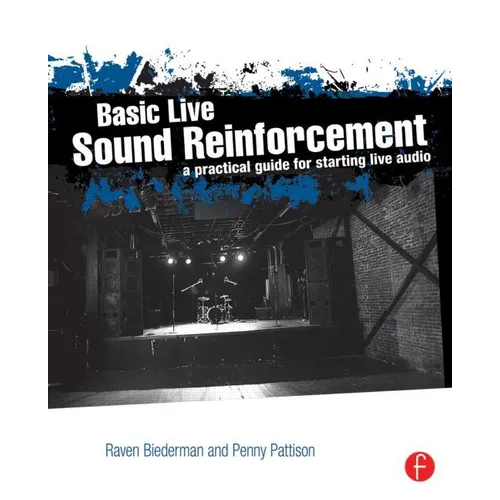 Basic Live Sound Reinforcement: A Practical Guide for Starting Live Audio - Paperback