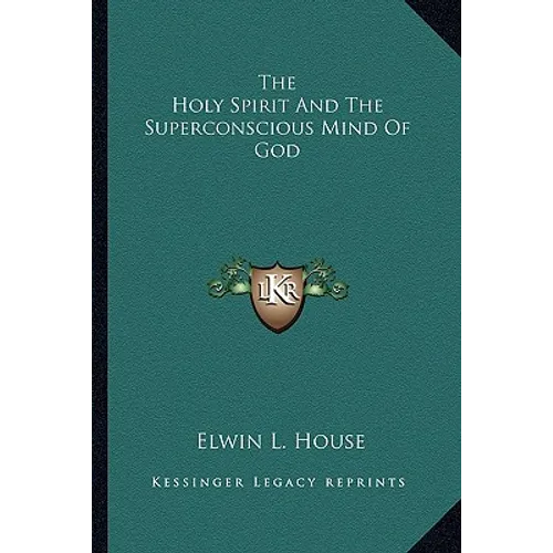The Holy Spirit And The Superconscious Mind Of God - Paperback