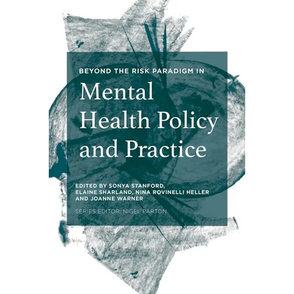 Beyond the Risk Paradigm in Mental Health Policy and Practice - Paperback