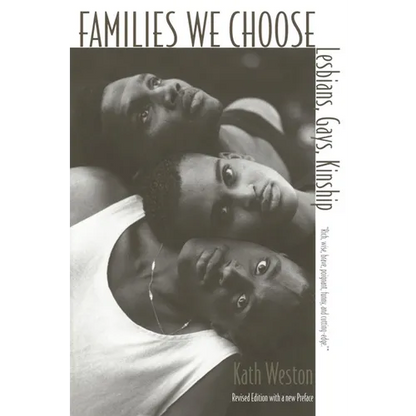 Families We Choose: Lesbians, Gays, Kinship - Paperback