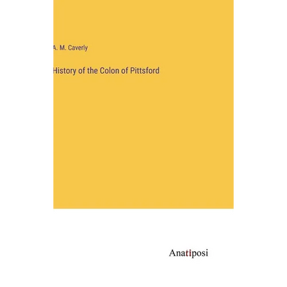History of the Colon of Pittsford - Hardcover