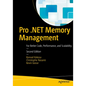 Pro .Net Memory Management: For Better Code, Performance, and Scalability - Paperback
