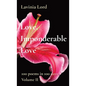 Love, Imponderable Love: 100 poems in 100 days Volume II - Paperback