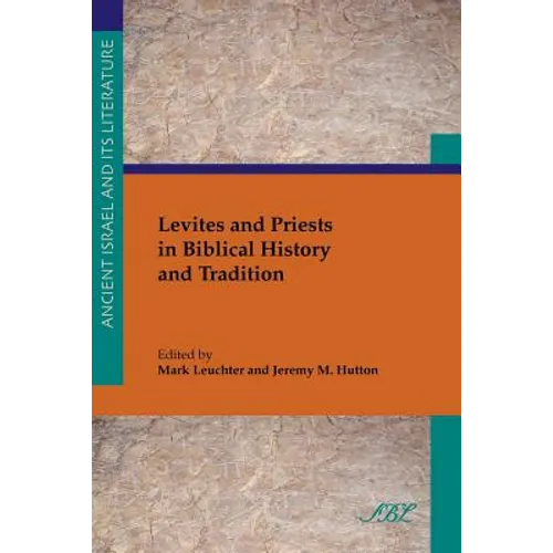 Levites and Priests in Biblical History and Tradition - Paperback