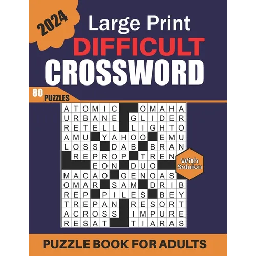 2024 Large Print Difficult Crossword Puzzle Book For Adults: Adult Crossword Puzzles with Solutions, 80 Large Print Crossword Puzzles for Adults and S - Paperback