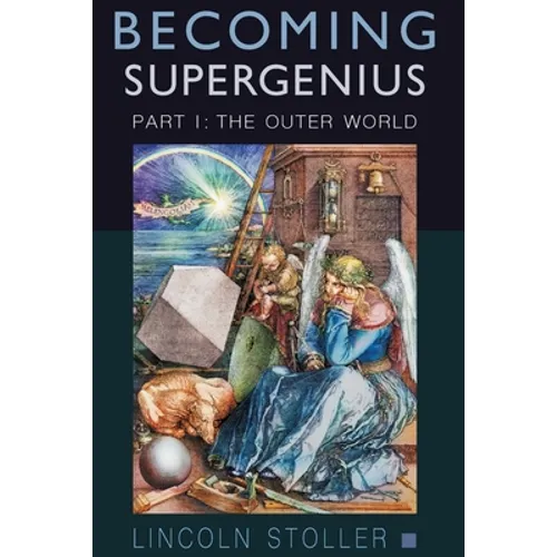 Becoming Supergenius, Part I: Creativity and Transformation - Paperback