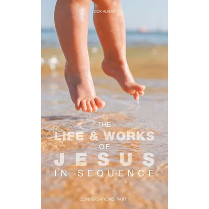 The Life & Works of Jesus in Sequence: Conversations: Part 1 - Hardcover