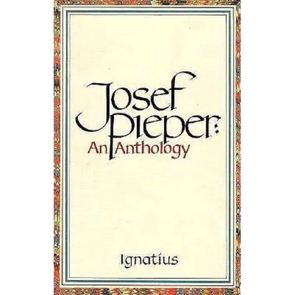 Josef Pieper: An Anthology - Paperback