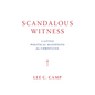 Scandalous Witness: A Little Political Manifesto for Christians - Hardcover