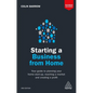 Starting a Business from Home: Your Guide to Planning Your Home Start-Up, Reaching a Market and Creating a Profit - Paperback