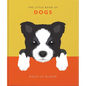 The Little Book of Dogs: Woofs of Wisdom - Hardcover