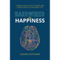 Hardwired for Happiness: 9 Proven Practices to Overcome Stress and Live Your Best Life - Paperback