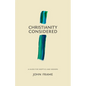 Christianity Considered: A Guide for Skeptics and Seekers - Paperback