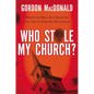 The Who Stole My Church?: What to Do When the Church You Love Tries to Enter the Twenty-First Century - Paperback