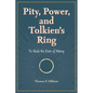 Pity, Power, and Tolkien's Ring: To Rule the Fate of Many - Paperback