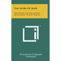 The Story Of Rope: The History And The Modern Development Of Rope Making - Hardcover