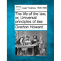The Life of the Law, Or, Universal Principles of Law. - Paperback