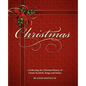 Christmas, Celebrating the Christian History of Classic Symbols, Songs and Stories - Paperback