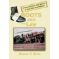 Boots and the Law: A Story of Army Jag Service in Fort Polk and Vietnam - Hardcover