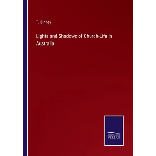 Lights and Shadows of Church-Life in Australia - Paperback