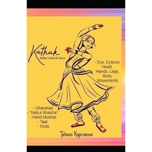 Kathak - Indian Classical Dance - Paperback