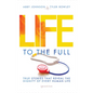 Life to the Full: True Stories That Reveal the Dignity of Every Human Life - Paperback