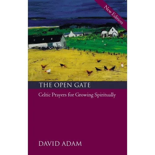 The Open Gate: Celtic Prayers for Growing Spiritually - Paperback