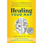 Healing Your Map: A Guide to Understanding Discernment, Trauma and Human Behavior - Paperback