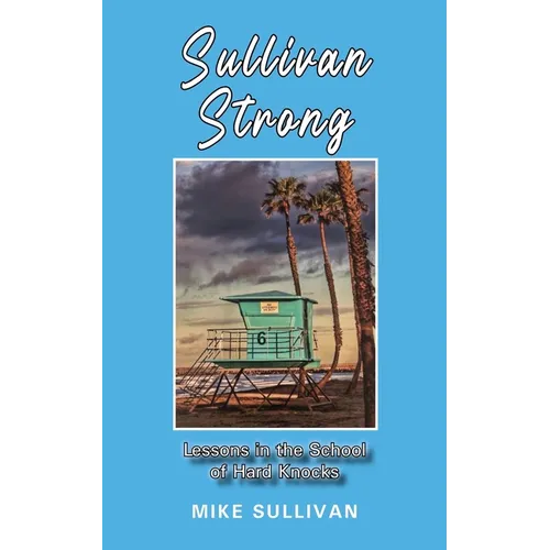 Sullivan Strong: Lessons in the School of Hard Knocks - Paperback