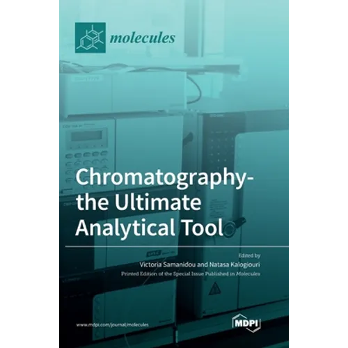 Chromatography-the Ultimate Analytical Tool - Hardcover