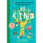 Be Kind: You Can Make the World a Happier Place! 125 Kind Things to Say & Do - Hardcover