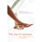 The Joy of Laziness: Why Life Is Better Slower and How to Get There - Hardcover