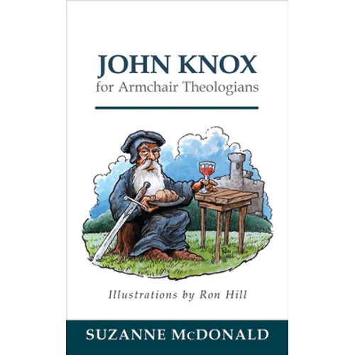 John Knox for Armchair Theologians - Paperback