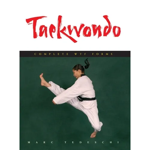 Taekwondo: Complete WTF Forms - Hardcover