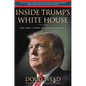 Inside Trump's White House: The Real Story of His Presidency - Hardcover