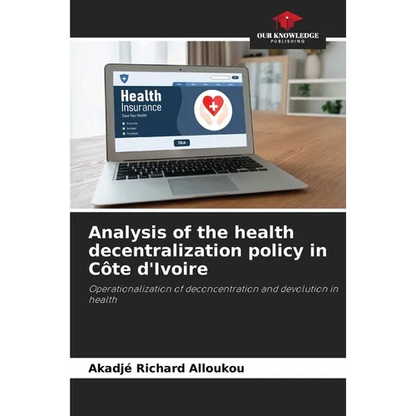 Analysis of the health decentralization policy in Côte d'Ivoire - Paperback